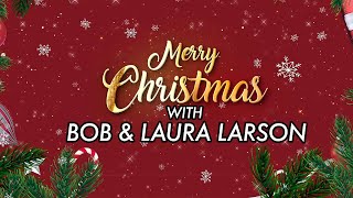 Bob \u0026 Laura's  Xmas Message!