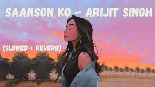 Saanson Ko Full Video - ZiD [Slowed + Reverb] | Arijit Singh | Bollywood Music Vibe Channel