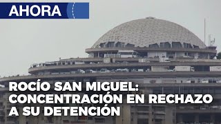 Rocío San Miguel: concentración en rechazo a su detención - En Vivo | 28Feb