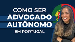 Como ser advogado autónomo em Portugal