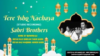 Sabri Brothers Qawwal : Tere Ishq Nachaya (Studio Recording) - Kafi Baba Bulleh Shah