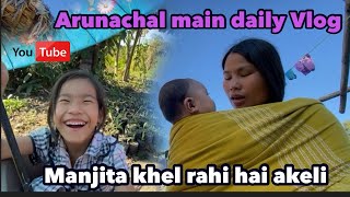 Daily life style vlog ​⁠@JerryKeVlogs ke ghar main | Arunachal Pradesh