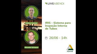 LIVES ABENDI: IRIS - Sistema para Inspeção Interna de Tubos