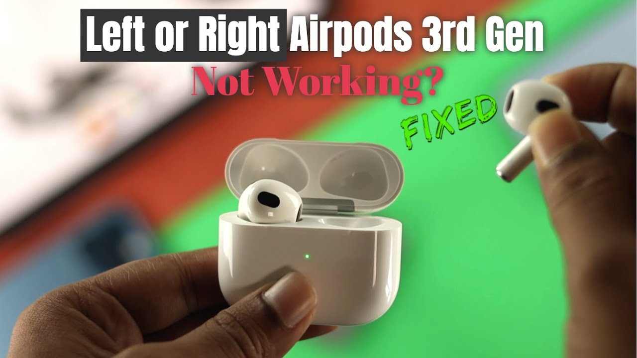 AirPods 3rd Gen: How To Fix Left Or Right One AirPod 3 Isn't Working ...