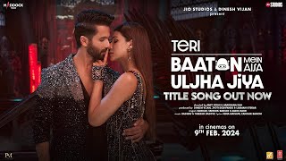 Teri Baaton Mein Aisa Uljha Jiya Title Track  Shahid Kapoor, Kriti Sanon   Raghav,Tanishk, Asees
