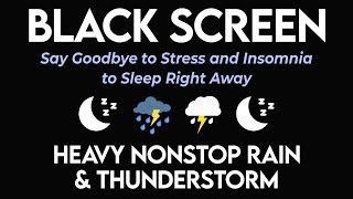 Click Here to Sleep Like Never Before with Heavy Rainstorm \u0026 Thunder Sounds - Healing of Stress