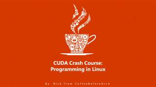 CUDA Crash Course: Programming in Linux