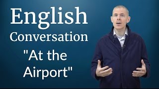 English Conversation: At the Airport