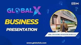 Global-x business presentation By Chandra Bahadur Reule