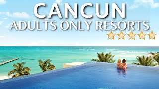 The 10 Best Luxury ADULTS ONLY Resorts In CANCUN | Mexico Luxury Holiday