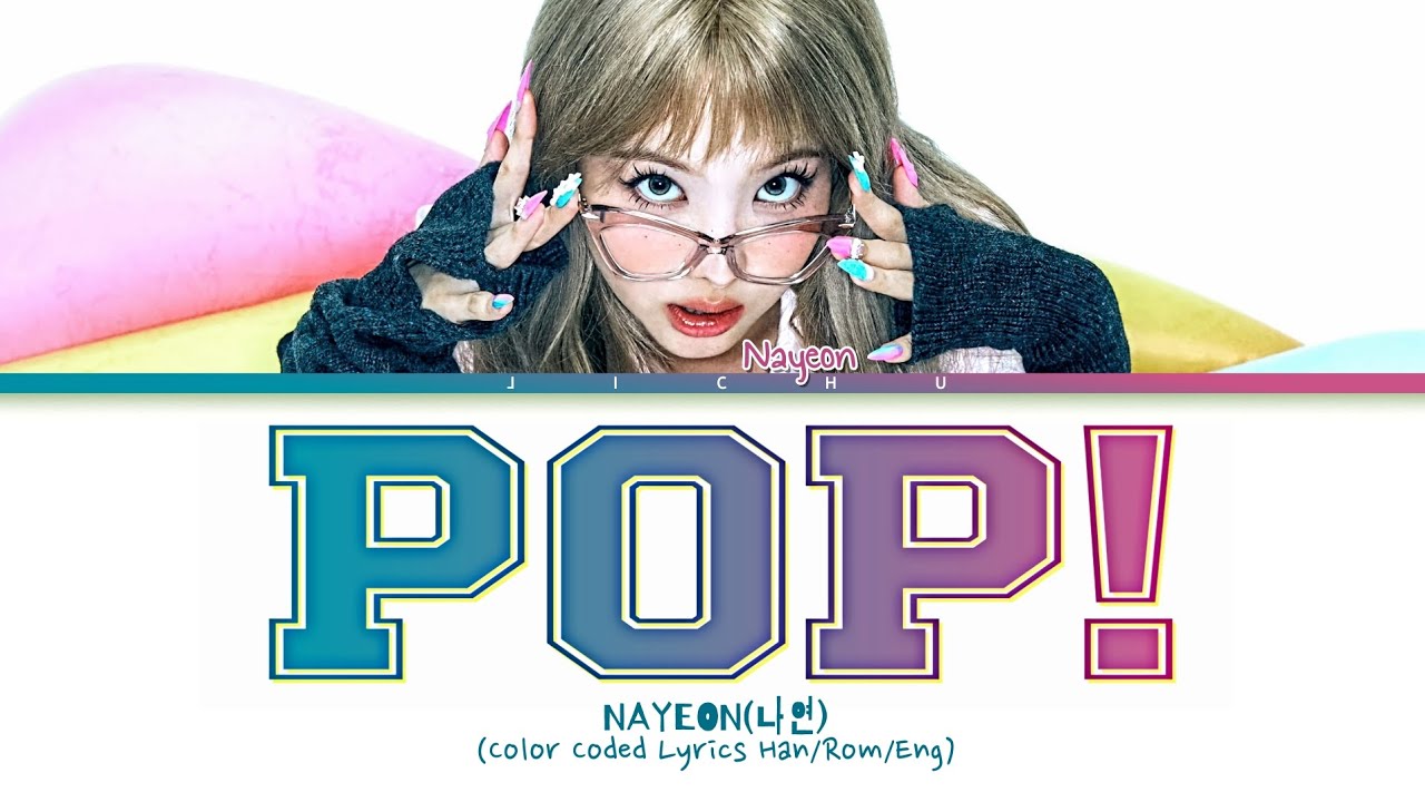 NAYEON 'POP!' Lyrics (Color Coded Lyrics) - YouTube