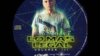 LO MAS LEGAL III By DJ ALEX HARD!!🔝🔥🔥