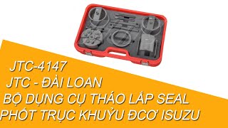 Bộ dụng cụ tháo seal phốt trục khuỷu động cơ Isuzu JTC 4147