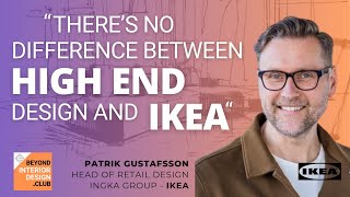 There's no difference between high-end design and IKEA - Beyond Interior Design Podcast with IKEA