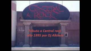 Tributo a Central rock año 1995 por Dj Alkimia (tracklist incluido)