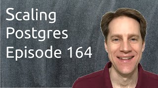 Scaling Postgres Episode 164 Random Rows | Fast Distinct | Temp vs Unlogged | Terminate Connections