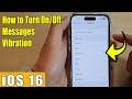 iOS 16: How to Turn On/Off Messages Vibration