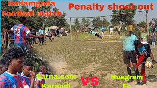 Badamgoda football match, #Sarna.com Krandi vs Nuagram Fc.#  penalty shoot out.⚽⚽