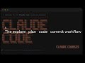 5. The explore → plan → code → commit workflow - Claude Code 101 - Claude course