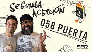 SEGUNDA ACEPCIÓN | 058 | PUERTA