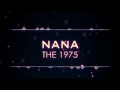 The 1975 - Nana (Lyrics)