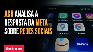 ADVOCACIA GERAL DA UNIÃO ESTUDA RESPOSTA DA META COM RELAÇÃO AS MUDANÇAS AS REDES SOCIAIS