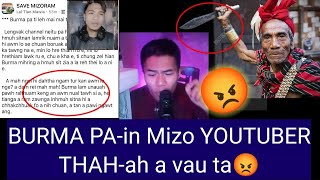 Burma PA in Mizo Youtuber THAH ah a vau ta😡Boruak a tha lo tial tial ta mai 😳