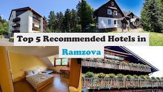 Top 5 Recommended Hotels In Ramzova | Best Hotels In Ramzova