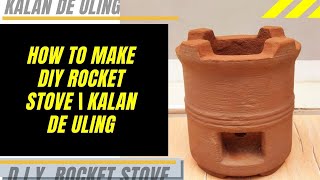 HOW TO MAKE DIY ROCKET STOVE | DO IT YOURSELF KALAN DE ULING