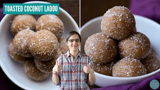 You Only Need 6 Simple Ingredients to Make TOASTED COCONUT LADOO!