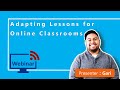 Adapting Lessons for the Online Classrooms