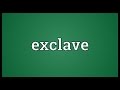 Exclave Meaning