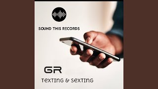 Texting \u0026 Sexting (Original Mix)