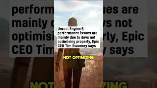 Epic Games Ceo Blames Developers For Unreal Engine 5 Performance