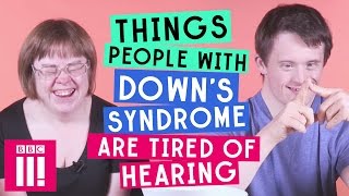 Things People With Down's Syndrome Are Tired of Hearing