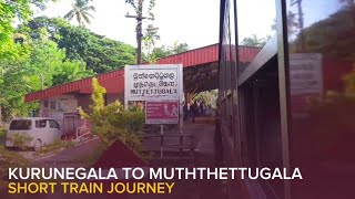 Kurunegala to Muththettugala Short Train Journey With Yal Devi Exprees Train