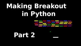 Making Breakout in Python Part 2 : Creating our Paddle