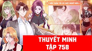 REVIEW MỖI TUẦN TA CÓ MỘT NGHỀ MỚI TẬP 758 | THUYẾT MINH