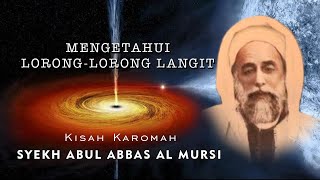 Mengetahui Lorong Lorong Langit, Karomah Syekh Abul Abbas Al Mursi