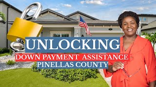 UNLOCKING Down payment assistance Pinellas County! 🏡💰