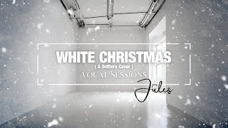 perJules - White Christmas (Vocal Sessions - A Drifters Cover)