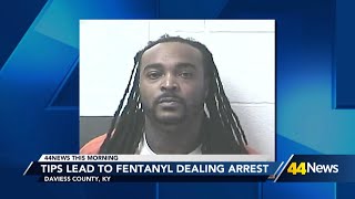 Tips lead to fentanyl dealing arrest in Daviess County