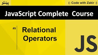 Relational OR Comparison Operators #9 Js Tutorial in Pashto