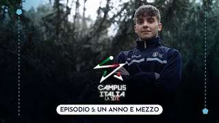 #CampusItalia | EPISODIO 5: UN ANNO E MEZZO