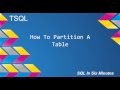 TSQL: How To Partition A Table