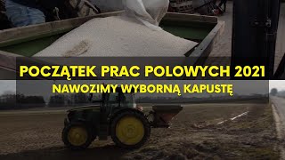 NAWOZIMY WYBORNĄ KAPUSTĘ - ROLNICY RUSZYLI W POLE