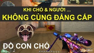 CFVN - Khi Người Và Chó Không Cùng Đẳng Cấp | Hồ Điệp Tiên Tử |