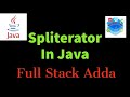 Spliterator in java | Full Stack Adda