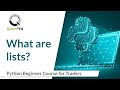 What Are Lists? | Python for Traders | Quantra Course