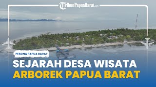 Sejarah Desa Wisata Arborek yang Terletak di Raja Ampat, Nama Diambil dari Bahasa Biak